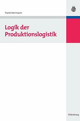 Logik der produktionslogistik - logik,