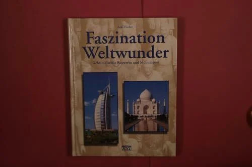 Faszination weltwunder - weltwunder,